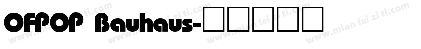 OFPOP Bauhaus字体转换